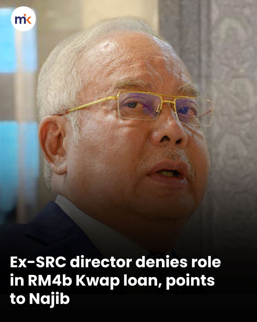 Ex-SRC director denies role in RM4b Kwap loan, points to Najib