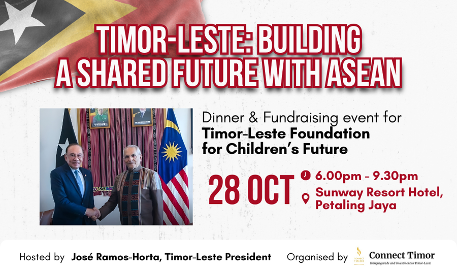 The “Timor-Leste: Building a Shared Future with ASEAN” Dinner & Fundraising Event