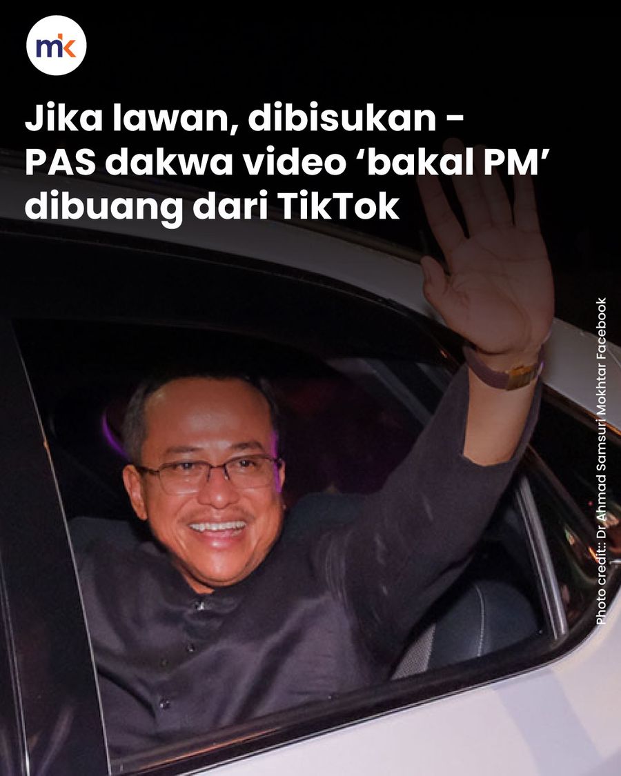 Jika lawan, dibisukan - PAS dakwa video ‘bakal PM’ dibuang dari TikTok