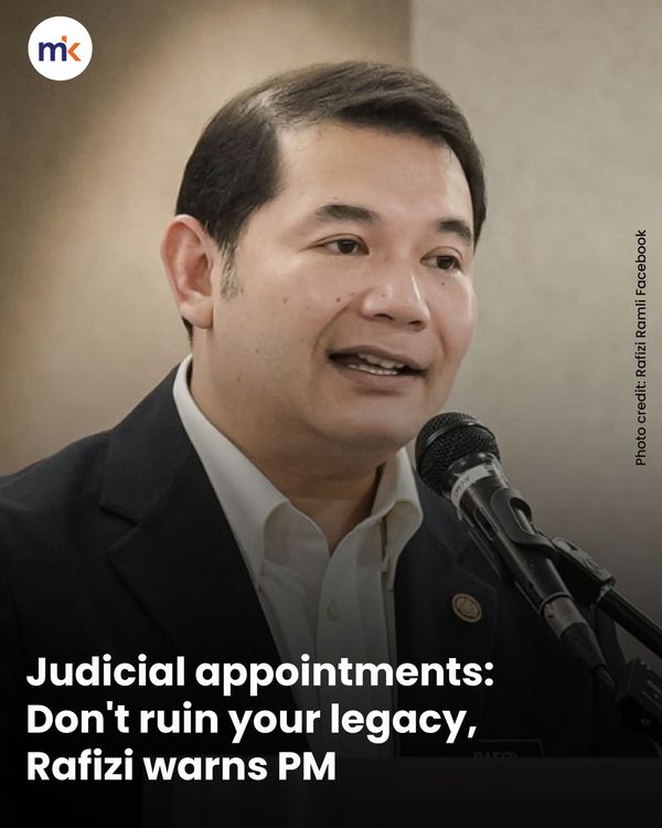 Judicial appointments: Don't ruin your legacy, Rafizi warns PM