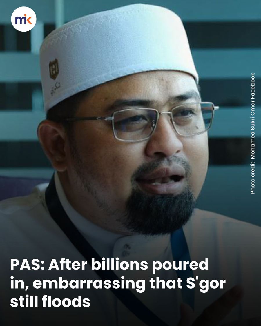 PAS: After billions poured in, embarrassing that S'gor still floods