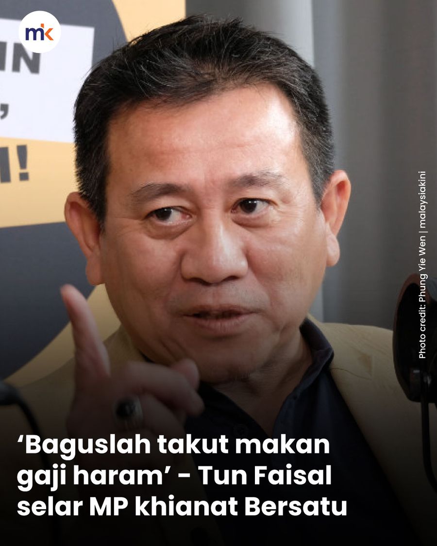 ‘Baguslah takut makan gaji haram’ - Tun Faisal selar MP khianat Bersatu
