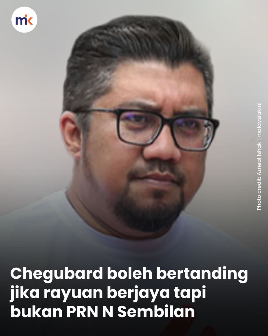 Chegubard boleh bertanding jika rayuan berjaya tapi bukan PRN N Sembilan