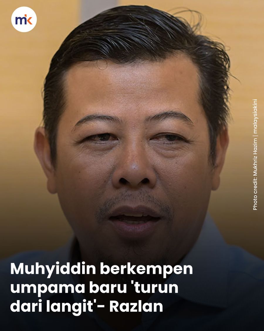 Muhyiddin berkempen umpama baru 'turun dari langit'- Razlan