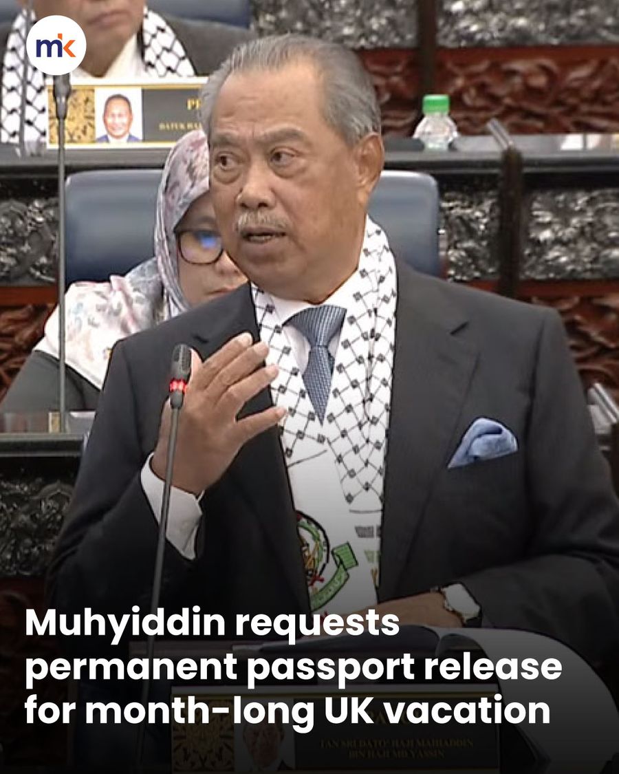 Muhyiddin requests permanent passport release for month-long UK vacation
