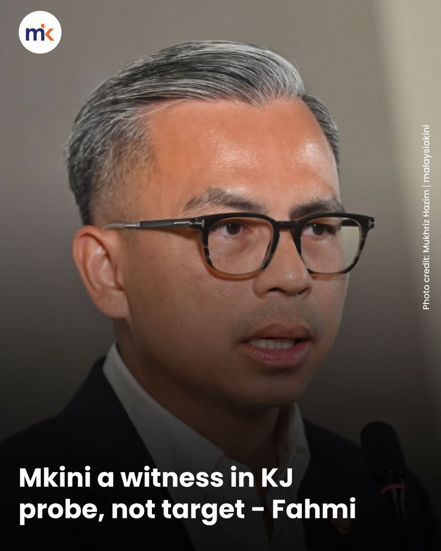 Mkini a witness in KJ probe, not target - Fahmi