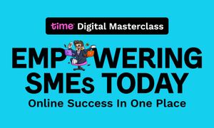 Time Digital Masterclass: Empowering SMEs Today, Online Success in One Place