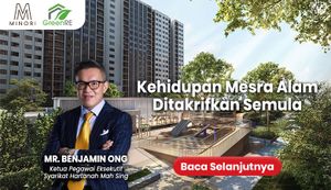 Mah Sing, M Minori: Kehidupan Mesra Alam Ditakrifkan Semula