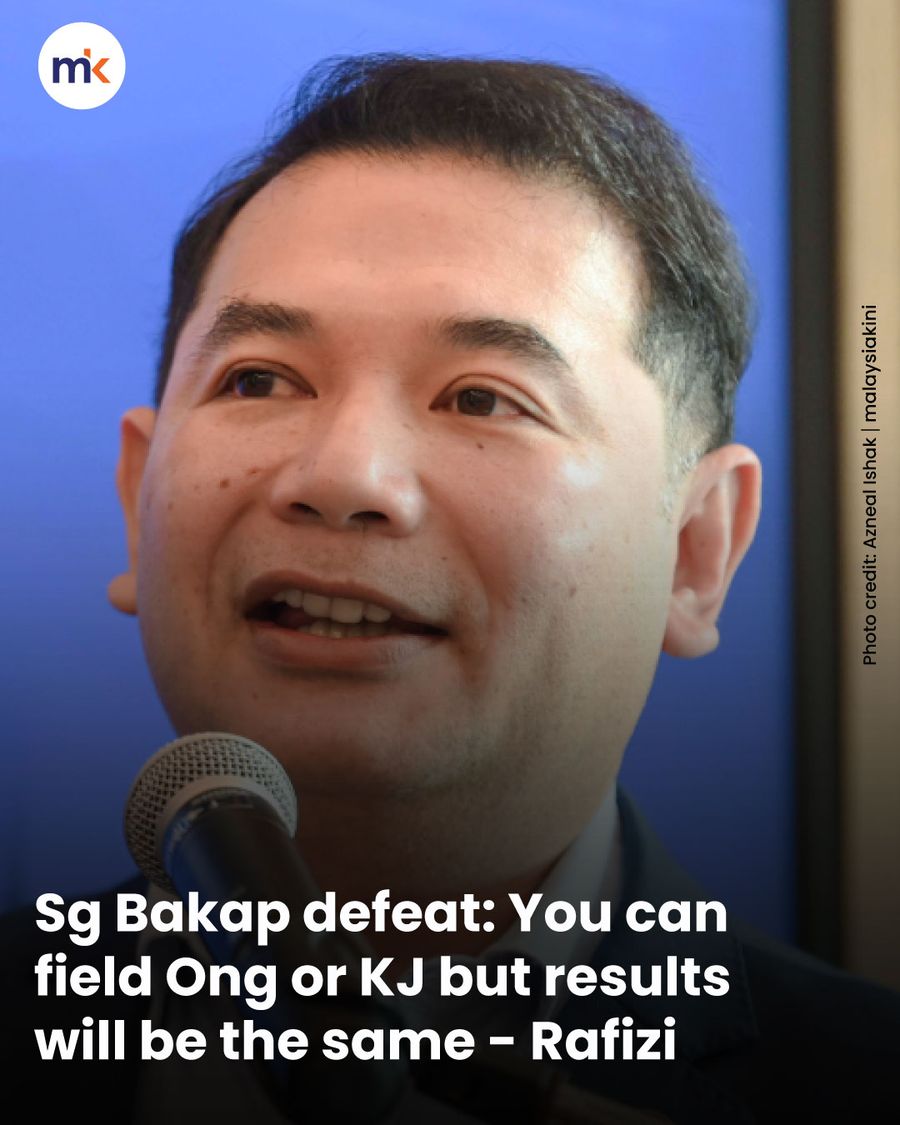 Sg Bakap defeat: You can field Ong or KJ but results will be the same - Rafizi