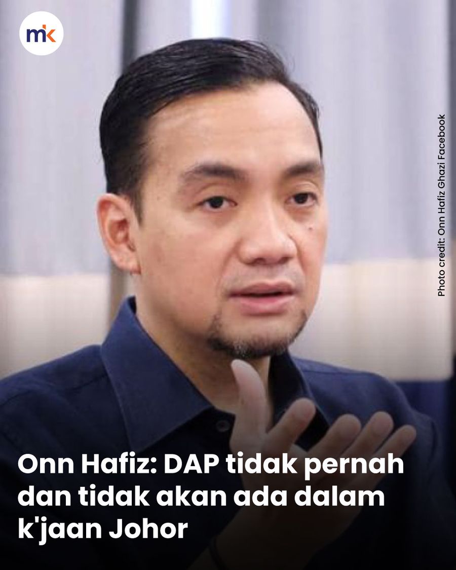 Onn Hafiz: DAP tidak pernah dan tidak akan ada dalam k'jaan Johor