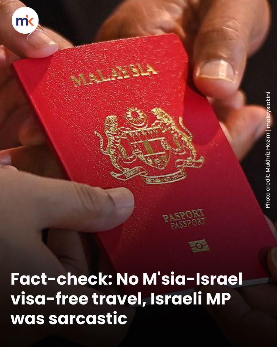 Fact-check: No M'sia-Israel visa-free travel, Israeli MP was sarcastic