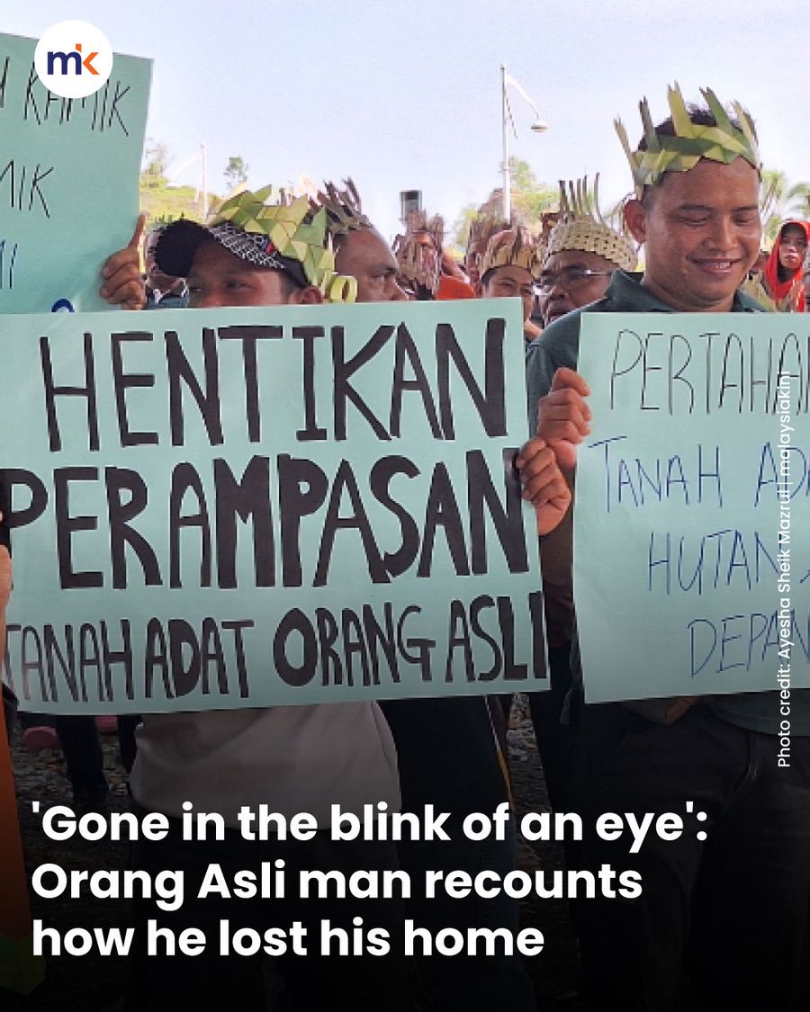 'Gone in the blink of an eye': Orang Asli man recounts how he lost his home