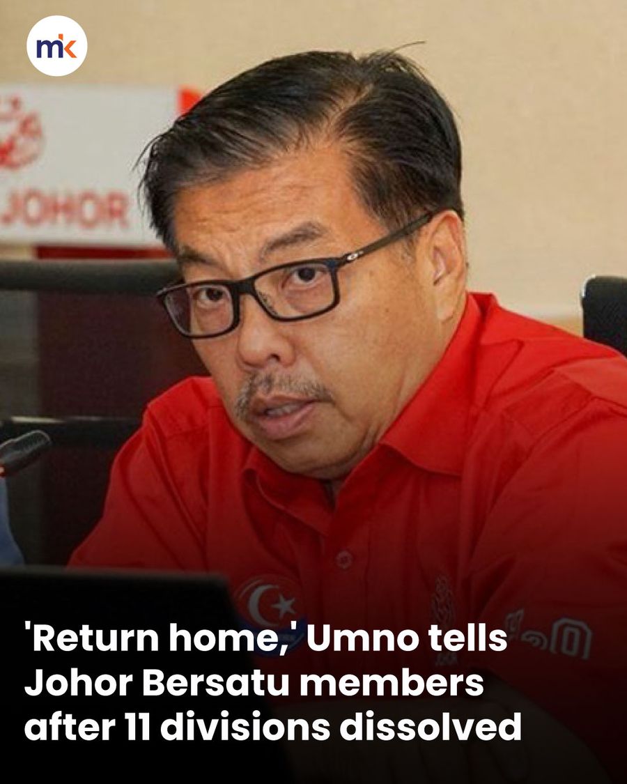 'Return home,' Umno tells Johor Bersatu members after 11 divisions dissolved