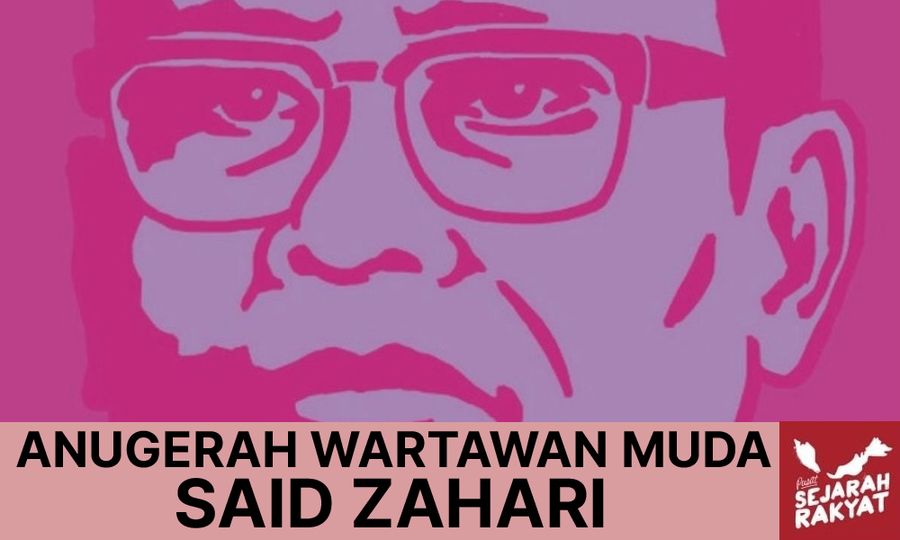 Pusat Sejarah Rakyat anjur Anugerah Wartawan Muda Said Zahari