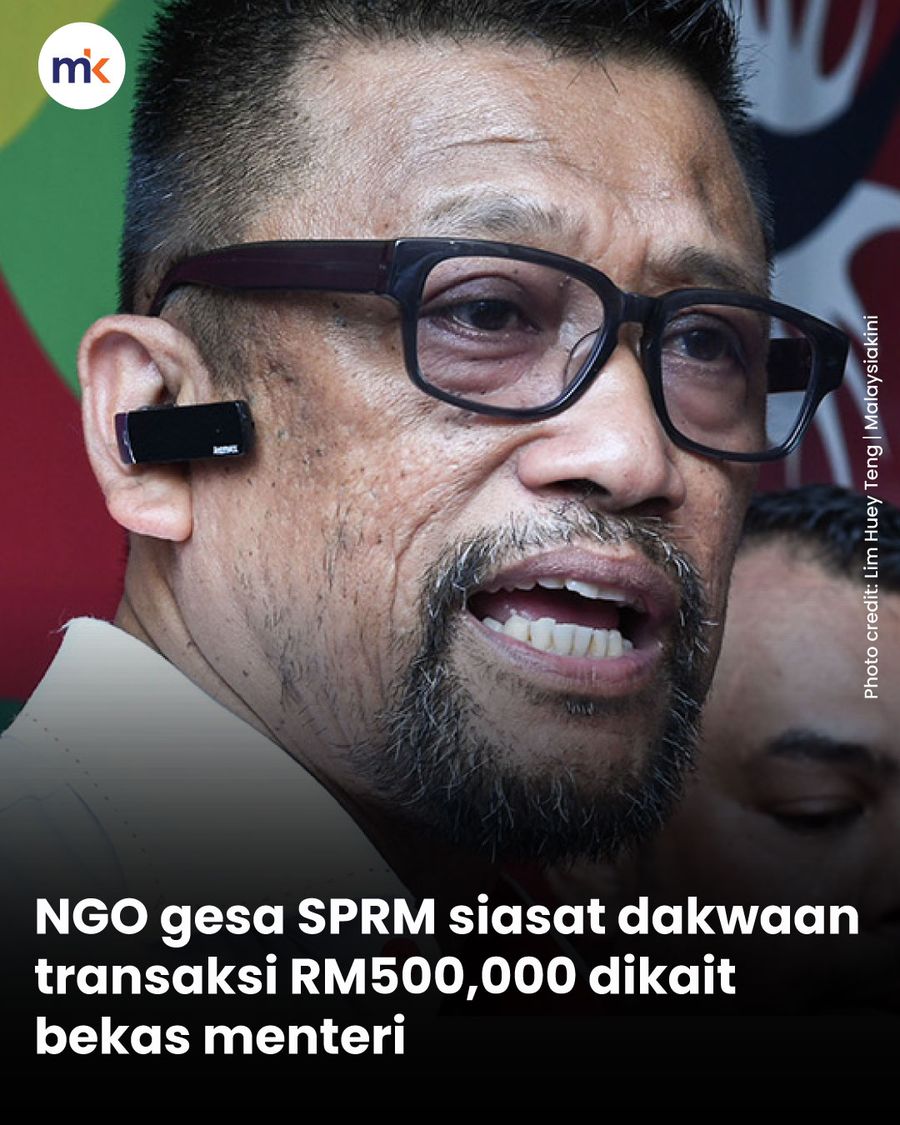 NGO gesa SPRM siasat dakwaan transaksi RM500,000 dikait bekas menteri
