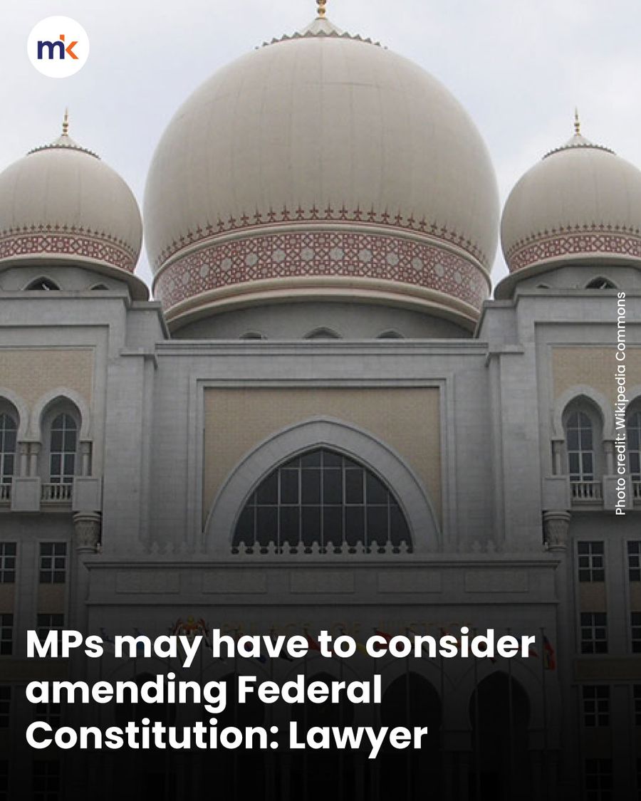 MPs may have to consider amending Federal Constitution: Lawyer