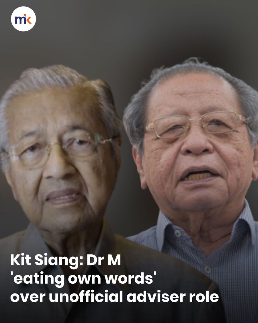 Kit Siang: Dr M 'eating own words' over unofficial adviser role