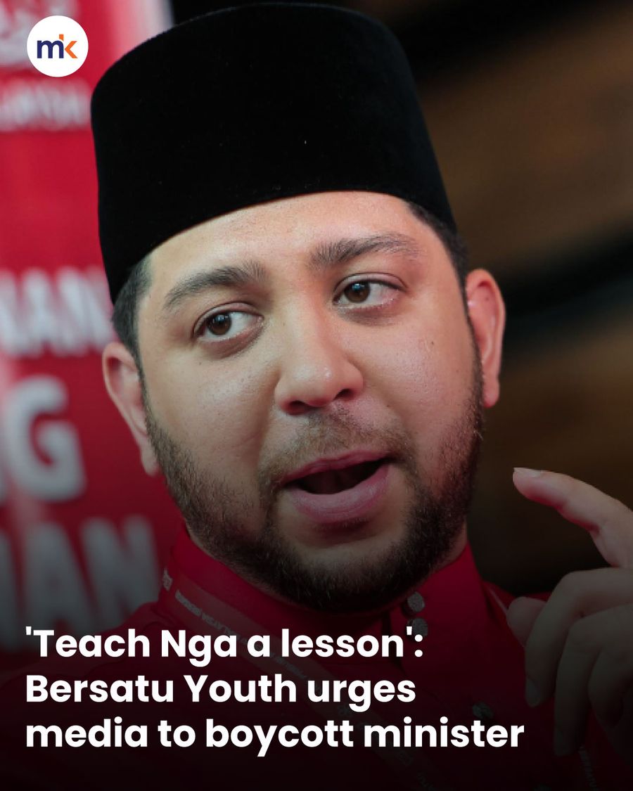 'Teach Nga a lesson': Bersatu Youth urges media to boycott minister