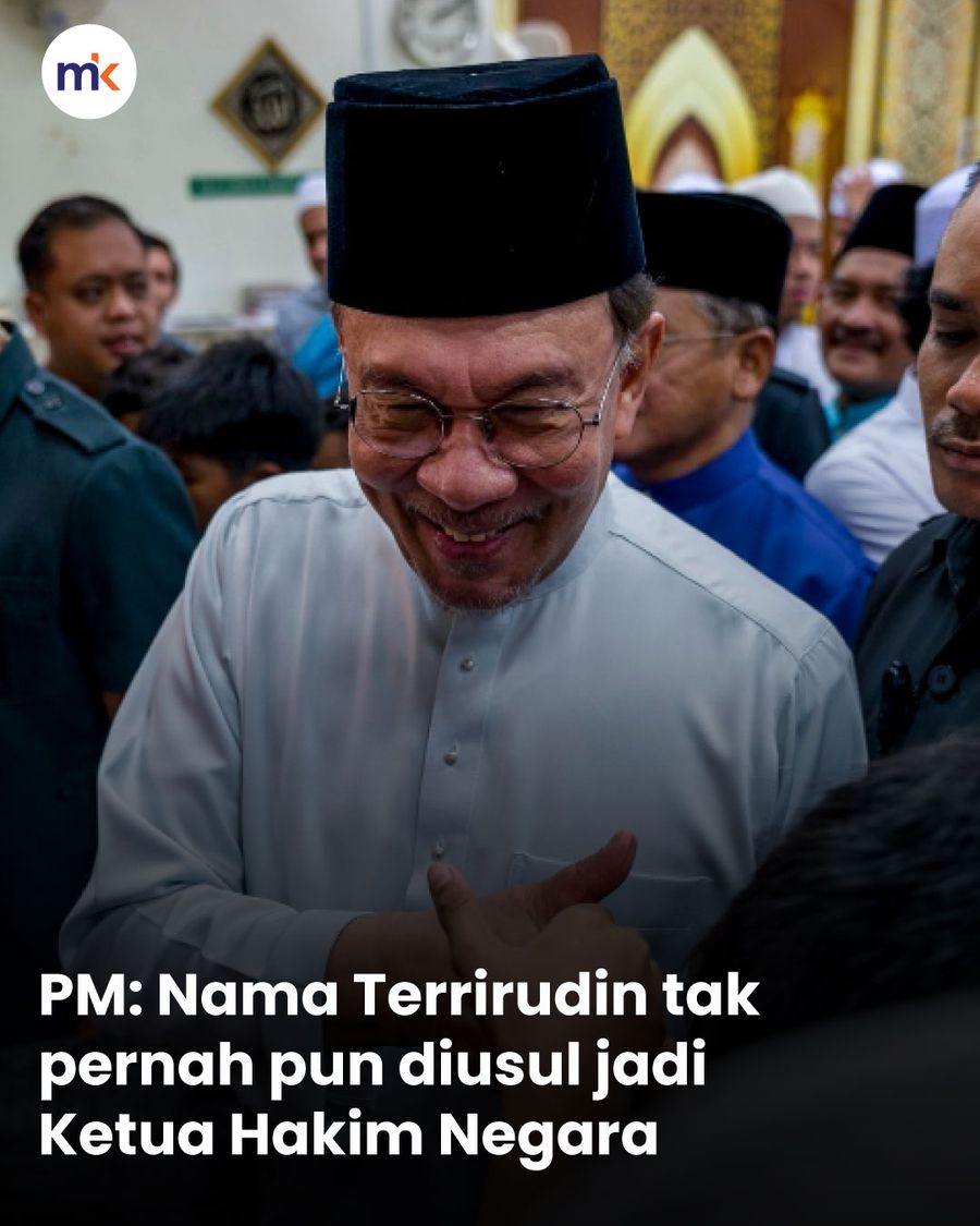 PM: Nama Terrirudin tak pernah pun diusul jadi Ketua Hakim Negara