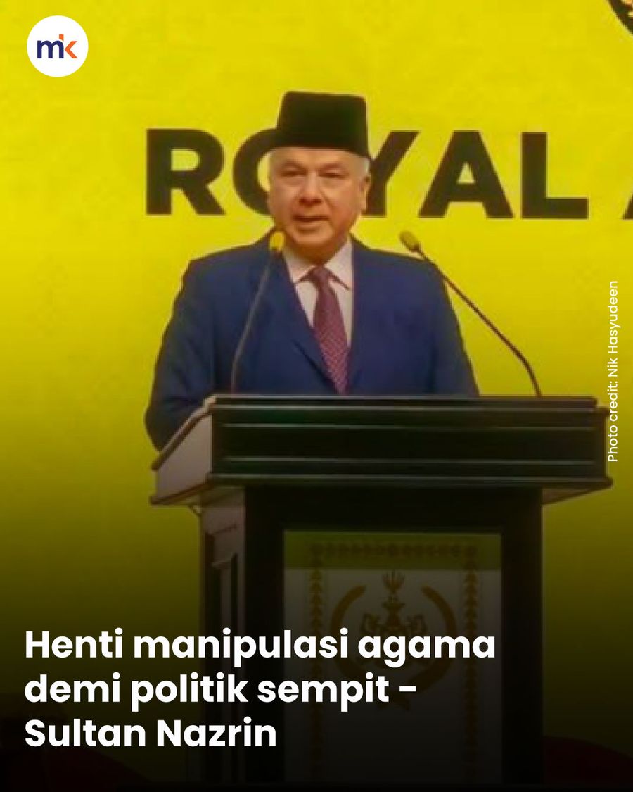 Henti manipulasi agama demi politik sempit - Sultan Nazrin