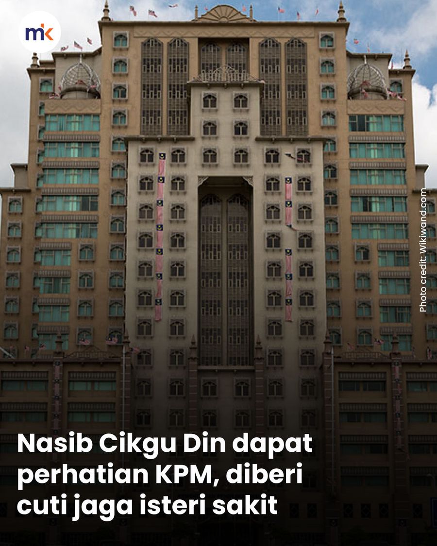 Nasib Cikgu Din dapat perhatian KPM, diberi cuti jaga isteri sakit