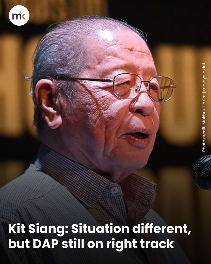 Kit Siang: Situation different, but DAP still on right track