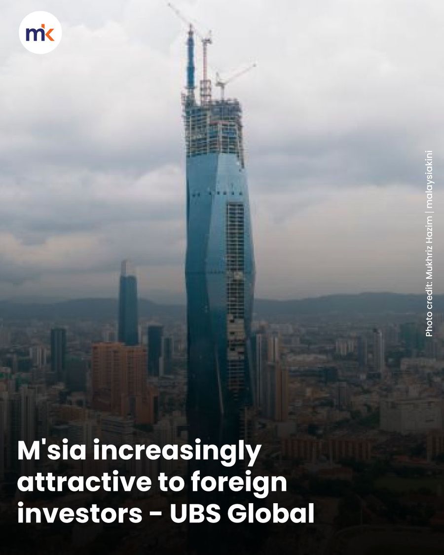 M'sia increasingly attractive to foreign investors - UBS Global