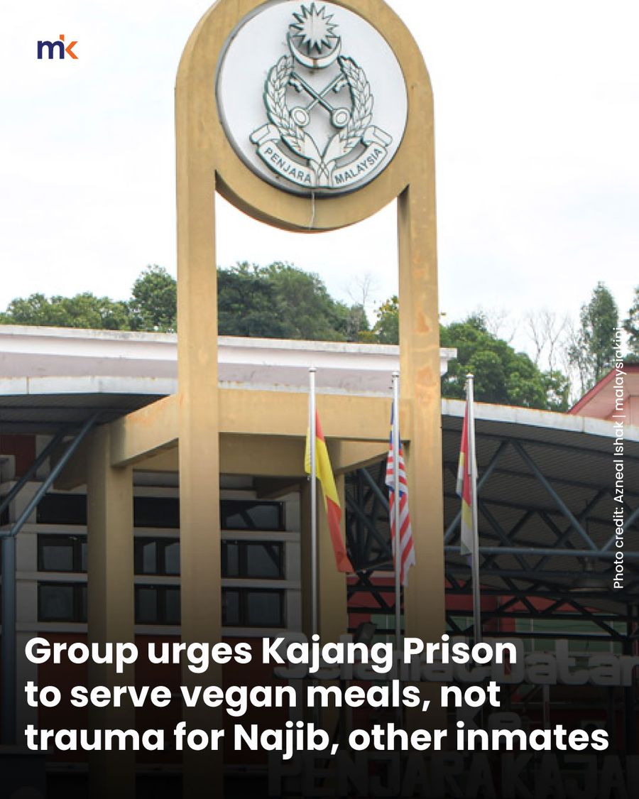 Group urges Kajang Prison to serve vegan meals, not trauma for Najib, other inmates