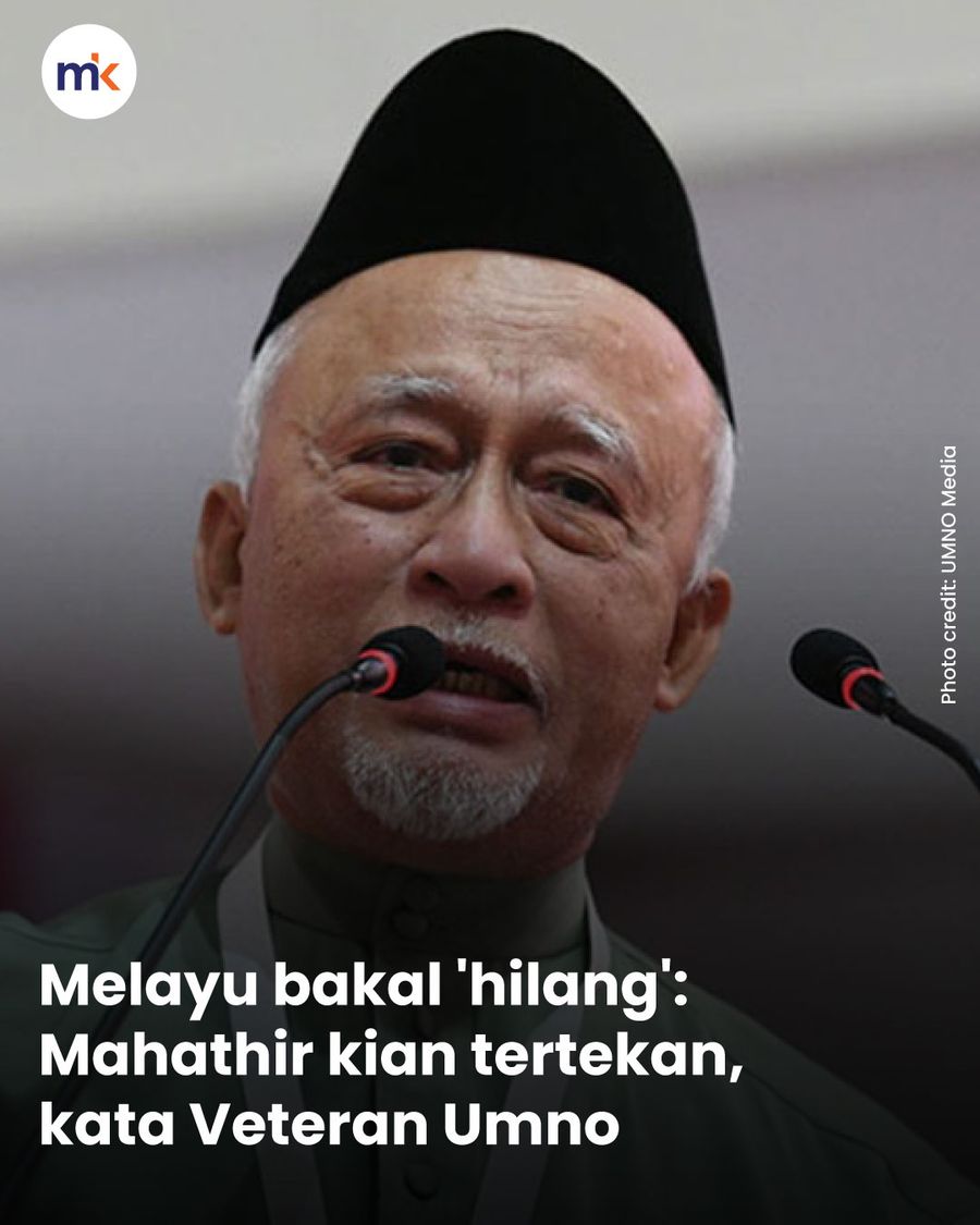Melayu bakal 'hilang': Mahathir kian tertekan, kata Veteran Umno