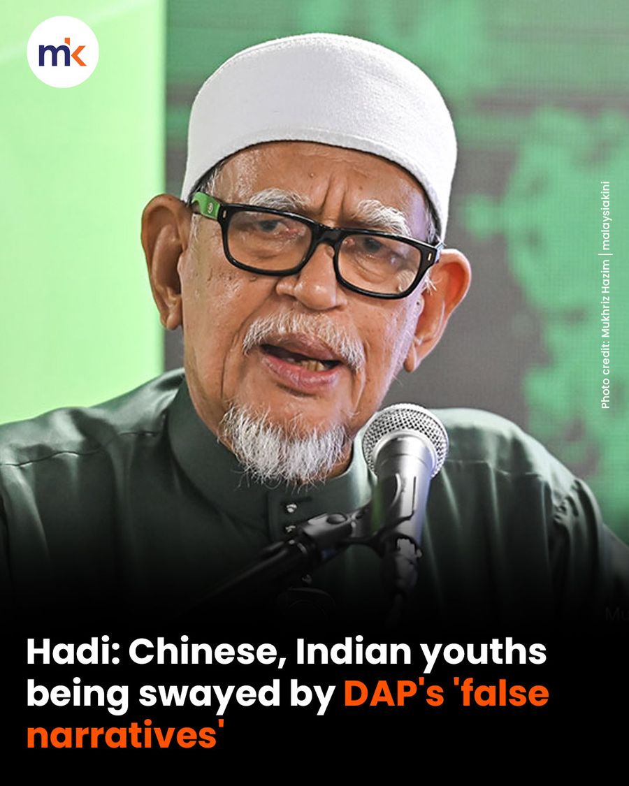 Hadi: Chinese, Indian youths being swayed by DAP's 'false narratives'