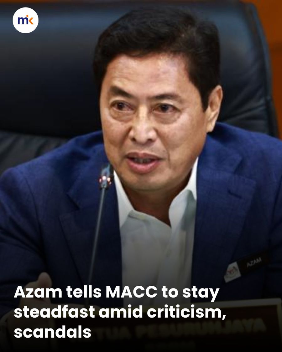 Azam tells MACC to stay steadfast amid criticism, scandals